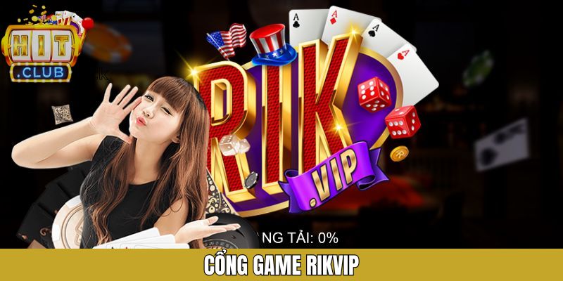 Rikvip – Không Gian Giải Trí Cá Cược Trực Tuyến Hàng Đầu