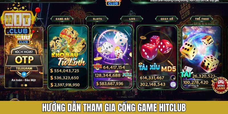 Thao tác cơ bản khi tham gia giải trí trên Hitclub
