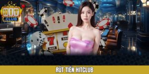 Rút Tiền Hitclub – Quy Trình Thực Hiện Đơn Giản, Nhanh Gọn